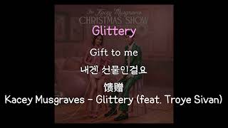 Kacey Musgraves  Glittery feat Troye Sivan 가사해석english 한글 中文 [upl. by Thamora]