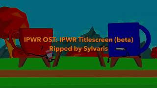 IPWR OST IPWR Titlecard beta [upl. by Lanita212]