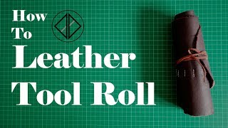 Making a Leather Tool Roll [upl. by Donnell623]