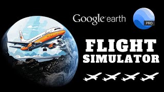 Play Flight Simulator  Google Earth [upl. by Milton]