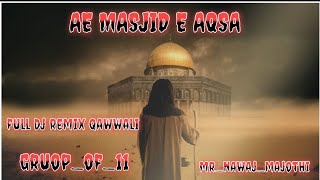 AE MASJID E AQSA FULL DJ REMIX QAWWALI MASIJD QASA GRUOP OF 11 JANGLESHWAR RAJKOT [upl. by Soneson]