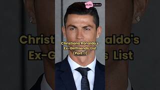 Christiano Ronaldos ExGirlfriends List Part 1 shortsyoutube [upl. by Kere]