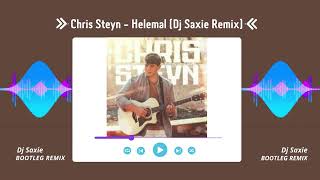 Chris Steyn  Helemal Dj Saxie Remix [upl. by Forland873]