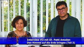 Dr Patti Amsden  Den Himmel auf Erden bringen Teil 3 [upl. by Aicnilav147]