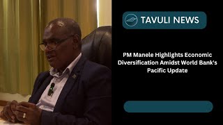 PM Manele Highlights Economic Diversification Amidst World Banks Pacific Update [upl. by Irrot597]