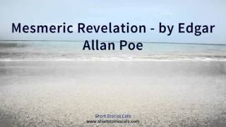 Mesmeric Revelation by Edgar Allan Poe [upl. by Adekahs]