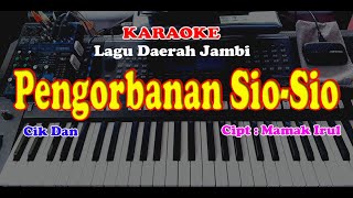 Lagu Daerah JAmbi  PENGORBANAN SIOSIO  KARAOKE [upl. by Banwell]