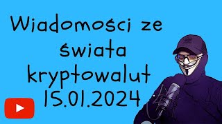 Wiadomości ze świata kryptowalut 15012024 Czekają nas spadki Bitcoina [upl. by Thetisa]