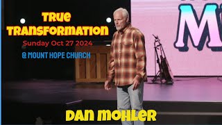 ✝️ True Transformation  Dan Mohler [upl. by Ymmaj]