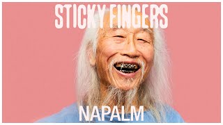 Sticky Fingers  Napalm Official Audio [upl. by Peugia]