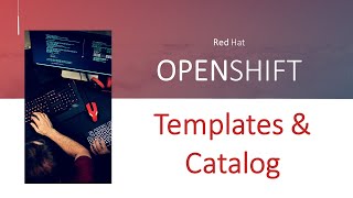 OpenShift for Beginners  Lecture Templates and Catalog [upl. by Wollis]