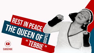 REST IN PEACE TEBBIE THE QUEEN OF GOSPEL BW TRENDS NEWS [upl. by Lindie680]