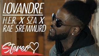 Lovandre  HER x SZA x RAE SREMMURD Official Music Video [upl. by Melgar]