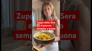 Zuppa della Sera d’autunno semplice e buona shorts soup ricette [upl. by Nnylaehs]