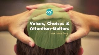 Voices Choices and Attention Getters by Francis Kong [upl. by Reifel]