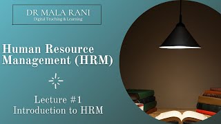 HRM Lecture 1  Introduction to Human Resource Management [upl. by Brittain]