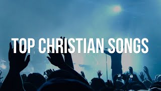 Top Christian Songs 1 hour nonstop [upl. by O'Donoghue150]