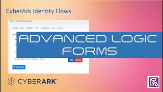 CyberArk Identity Flows  Advanced Logic Forms [upl. by Bruyn600]