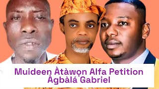 WÀHÁLÀ DÉ É MUIDEEN PẸ́LÙ ÀWỌN ALFA ÌSỌNU TI PETITION AGBALA GABRIEL [upl. by Anan]