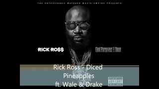 Rick Ross  Diced Pineapples ft Wale amp Drake Lyrics [upl. by Glendon]