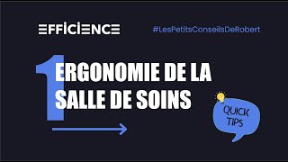 Lergonomie de la salle de soin  Les Petits Conseils de Robert 1 [upl. by Irollam]