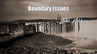 Boundary Issues John Ashbery Poem [upl. by Ydnamron]