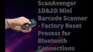 SA1100 ScanAvenger QR Mini Barcode Scanner  Bluetooth Connection Factory Reset Steps [upl. by Yadrahc871]