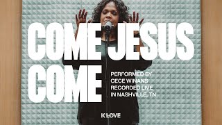 CeCe Winans  Come Jesus Come  Exclusive KLOVE Performance [upl. by Alauqahs]