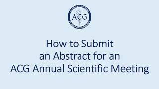 How to Submit an Abstract for an ACG Annual Meeting [upl. by Neelik215]