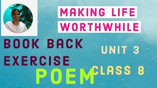 Making life worthwhile book back exercise and poem with tune class 8 unit 3 poem [upl. by Aneej]