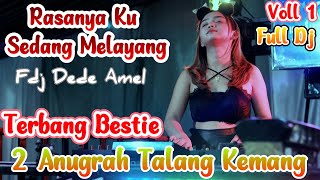 RASANYA KU SEDANG MELAYANG  DIBUAT DJ DEDE AMEL  GASS POLL LANSUNG  2 ANUGRAH TALANG KEMANG [upl. by Idyh]