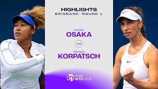 Naomi Osaka vs Tamara Korpatsch  2024 Brisbane Round 1  WTA Match Highlights [upl. by Ihcelek]