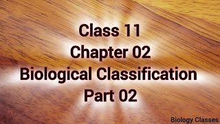 Class 11 Biology Chapter 2 Biological Classificatio  Part 2 [upl. by Drarej519]