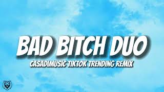 Kevo Jefé amp CasaDi  Bad Btch Duo Tiktok Trending Remix quotbad btch with a baddie friendquot [upl. by Arman]