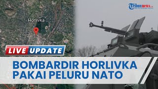 Luncurkan Serangan Balasan Pasukan Ukraina Gempur Horlivka di Donetsk Pakai Peluru Bantuan NATO [upl. by Lietman]