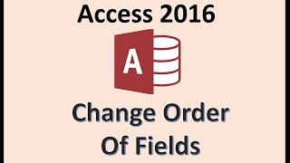 Access 2016  Field Order and Size  How To Move the Column and Rearrange Fields Name in MS Database [upl. by Egrog]