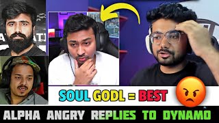 Alpha Reply DYNAMO Controversy 😡 Alpha Shocked by SOUL GODLIKE 🚀💛 [upl. by Anemix]