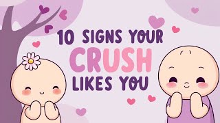 10 Signs Your Crush Likes You 😍 [upl. by Evilc518]