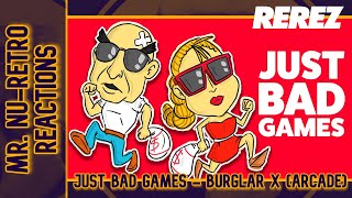 Just Bad Games Burglar X by REREZ  MRNURETRO REACTIONS [upl. by Susannah]