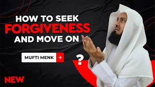 How to SEEK FORGIVENESS and Move on  London Excel  Mufti Menk  Light Upon Light [upl. by Farlee]