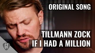 Tillmann Zock  If I had a Million Original Song [upl. by Nayd]