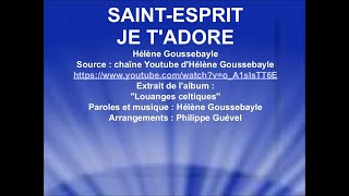 SAINTESPRIT JE TADORE  Hélène Goussebayle [upl. by Celina]