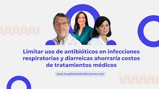 Limitar antibióticos en infecciones respiratorias y diarreicas ahorraría costos millonarios [upl. by Wendalyn]