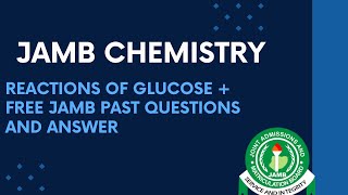 JAMB Chemistry 2025 EP 220  Reactions of Glucose  Free JAMB Past Questions amp Answers [upl. by Eural604]