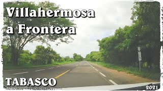 Villahermosa a Frontera Tabasco Ruta completa GPS Carreteras de México 70km 50min [upl. by Libnah]