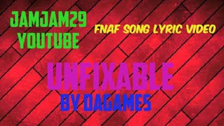 Fnaf Song Lyric Video  quotUnfixablequot by DAGames [upl. by Alver]