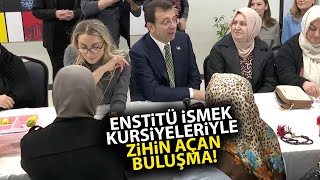 Ekrem Imamoğlu Enstitü İSMEK Kursiyerleriyle buluştu Neyi başardıklarını tek tek anlattı [upl. by Viviana]