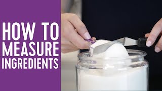 Baking Series How to Measure Ingredients Correctly [upl. by Grae]