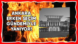 ANKARA ERKEN SEÇİM GÜNDEMİYLE YANIYOR ÖZGÜR ÖZEL DÜĞMEYE BASTI ERDOĞAN KARA KARA DÜŞÜNÜYOR [upl. by Blalock]