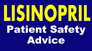 LISINOPRIL  How to avoid serious side effects  Patient safety advice on LISINOPRIL  Precaution [upl. by Ecnarretal101]